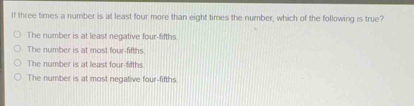 if three times a number is at least four more than eight times the numb…