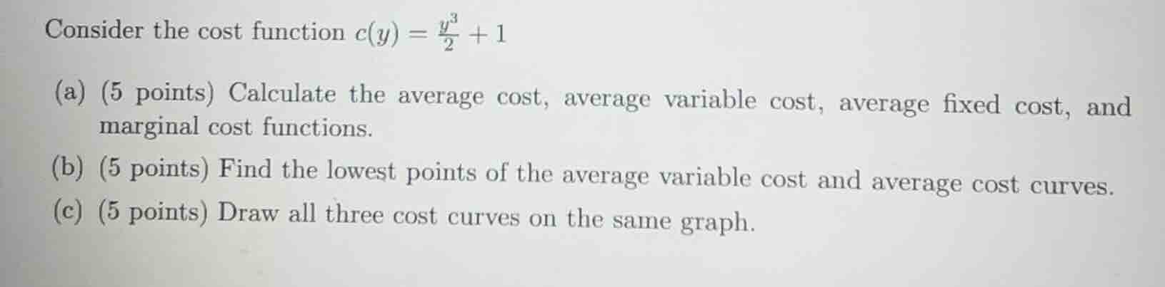 consider the cost function \\(c(y) = \\frac{y^3}{2} + 1\\) (a) (5 point…