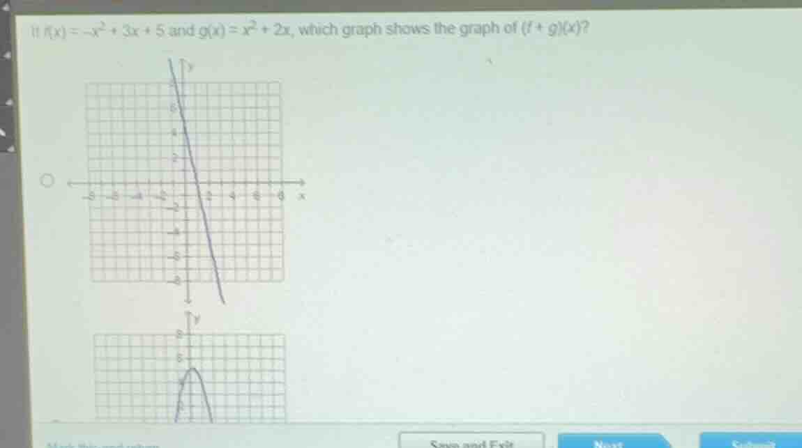 if \\(f(x) = -x^2 + 3x + 5\\) and \\(g(x) = x^2 + 2x\\), which graph sh…