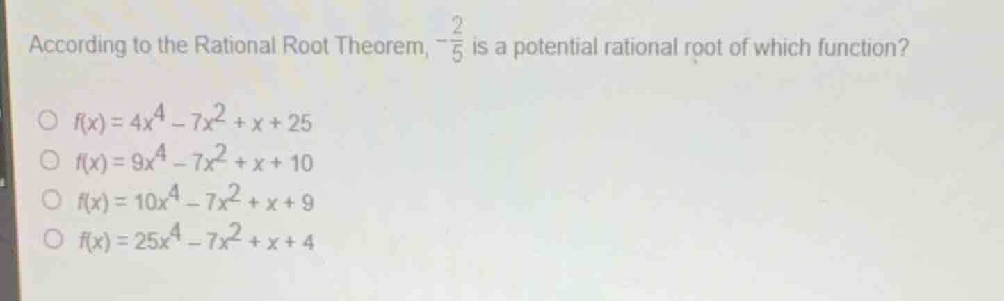according to the rational root theorem, (-\frac{2}{5}) is a potential r…