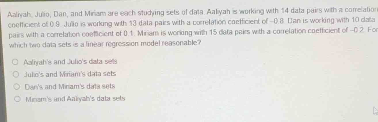 aaliyah, julio, dan, and miriam are each studying sets of data. aaliyah…