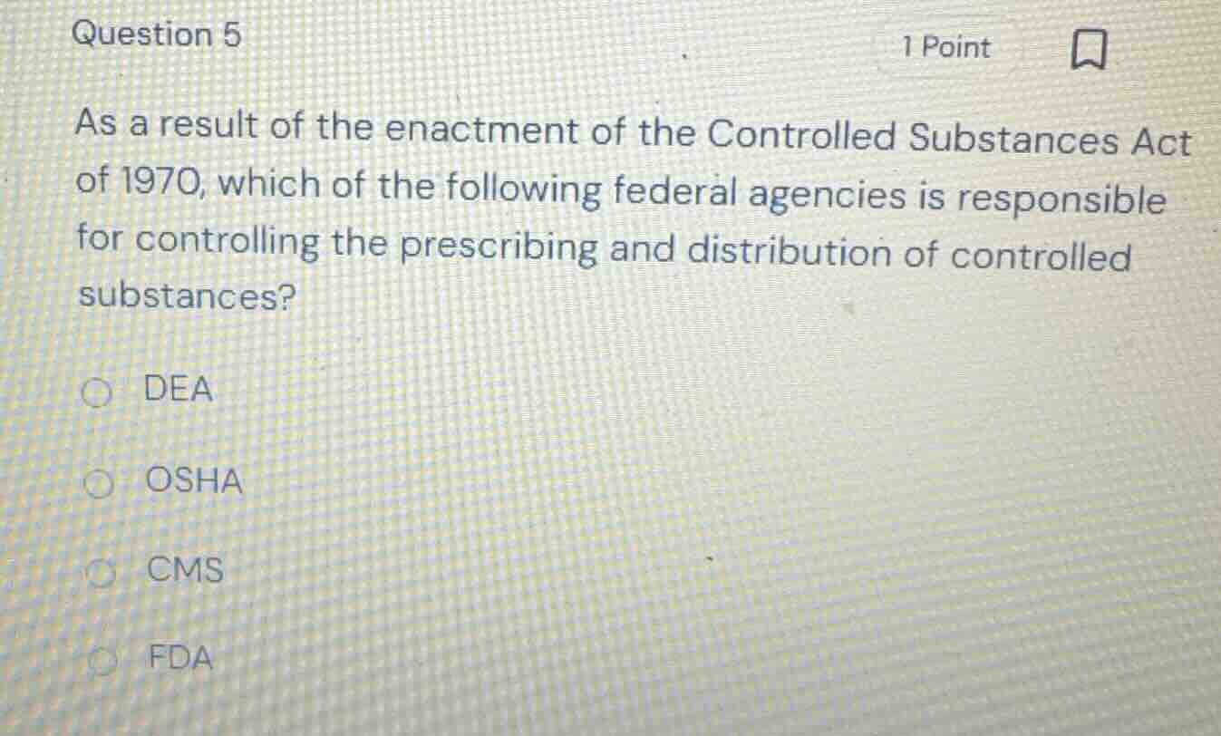 question 5 as a result of the enactment of the controlled substances ac…