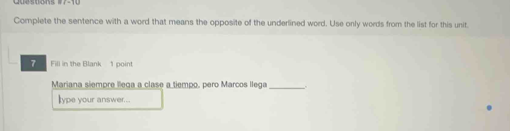 questions #7-10 complete the sentence with a word that means the opposi…