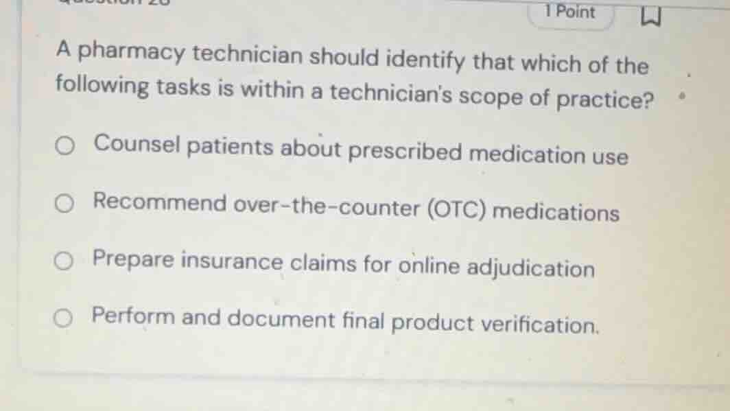 a pharmacy technician should identify that which of the following tasks…