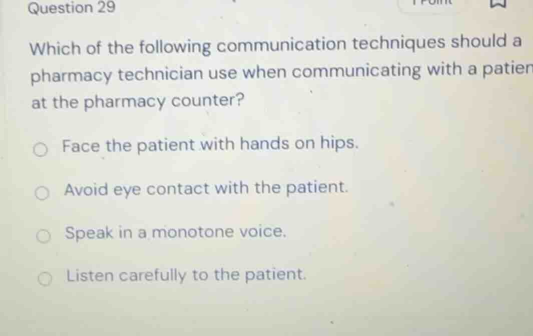 which of the following communication techniques should a pharmacy techn…