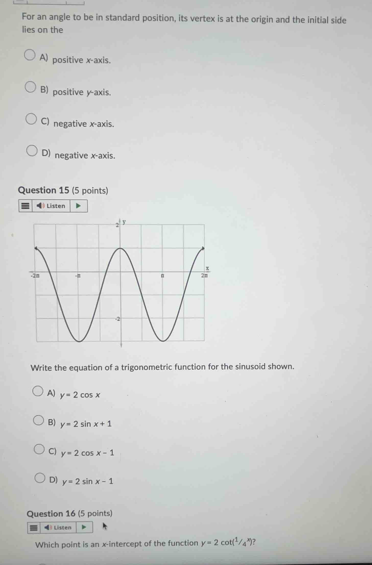 for an angle to be in standard position, its vertex is at the origin an…