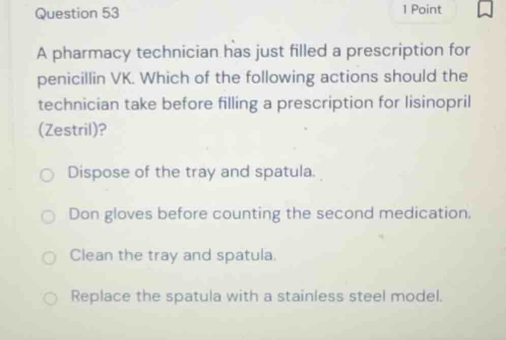 question 53 a pharmacy technician has just filled a prescription for pe…