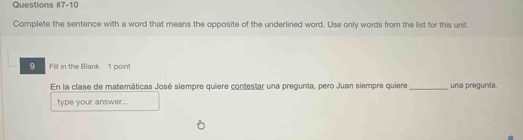 questions #7-10 complete the sentence with a word that means the opposi…