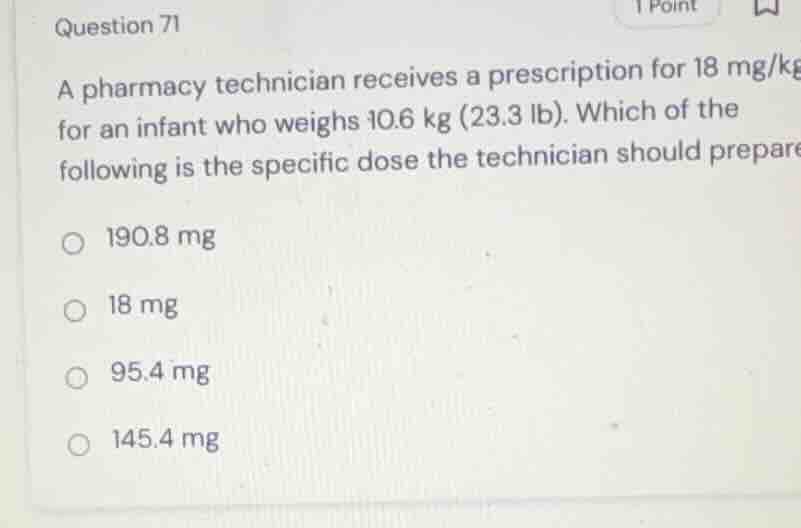 question 71 a pharmacy technician receives a prescription for 18 mg/kg …