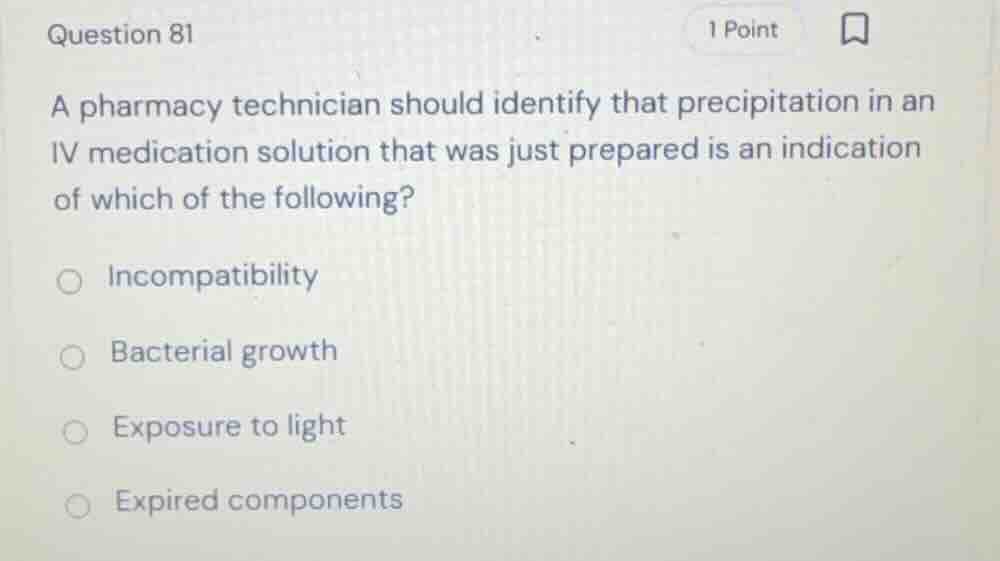 question 81 a pharmacy technician should identify that precipitation in…