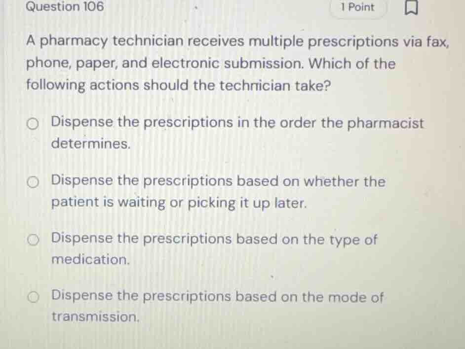 question 106 a pharmacy technician receives multiple prescriptions via …