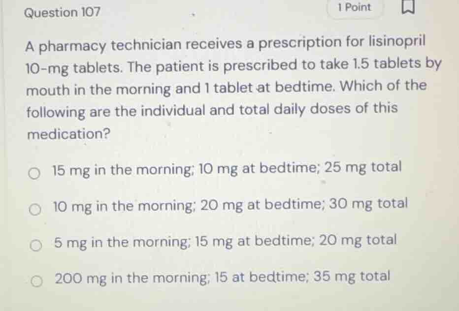 question 107 a pharmacy technician receives a prescription for lisinopr…