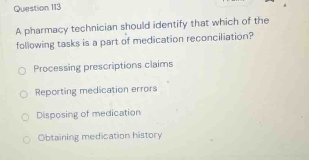 question 113 a pharmacy technician should identify that which of the fo…