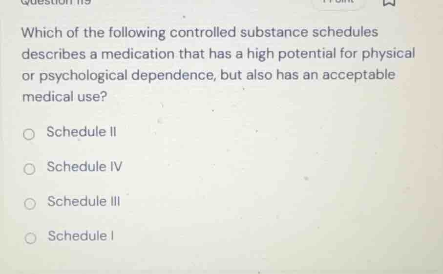 which of the following controlled substance schedules describes a medic…