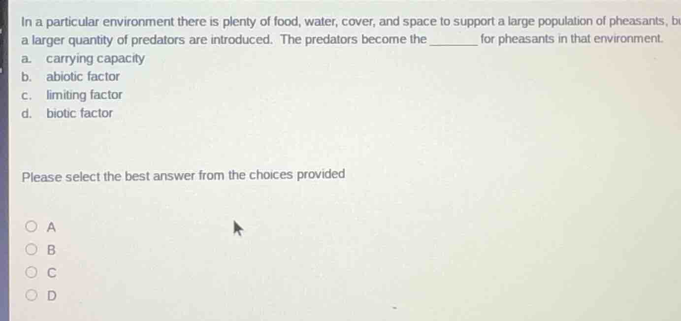 in a particular environment there is plenty of food, water, cover, and …