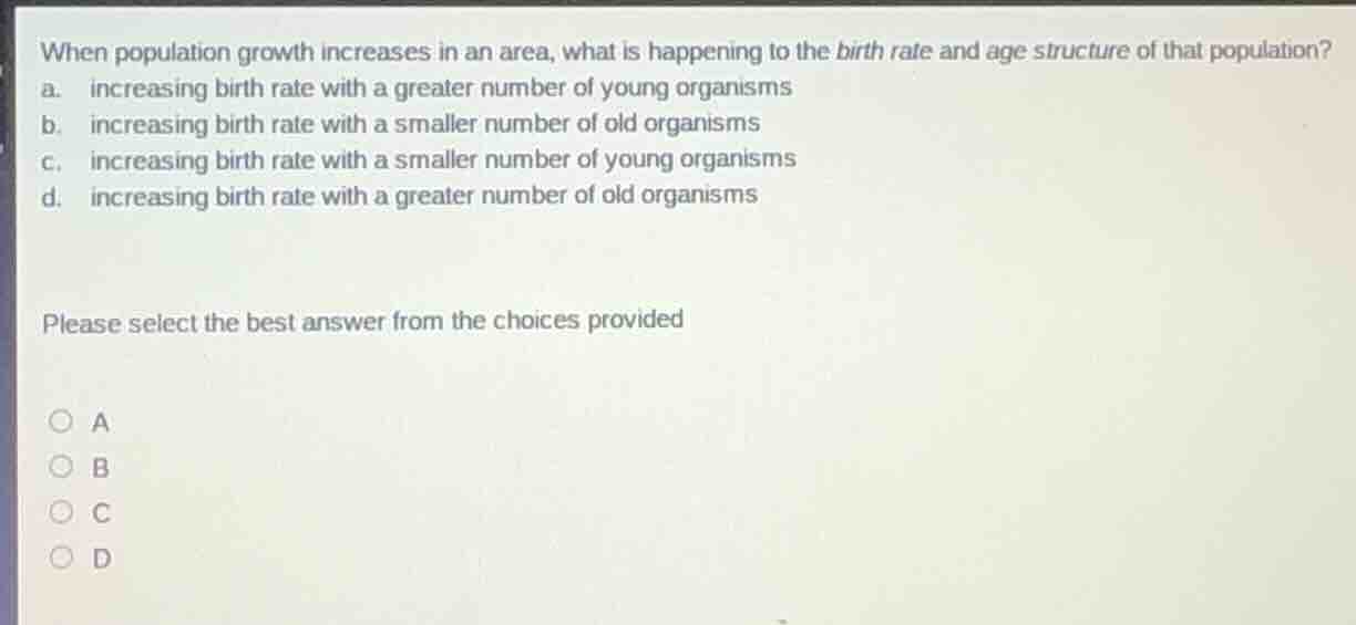 when population growth increases in an area, what is happening to the b…