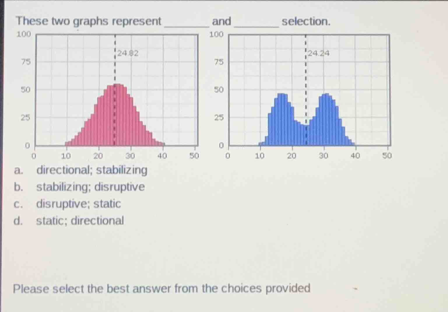 these two graphs represent ______ and ______ selection. a. directional;…