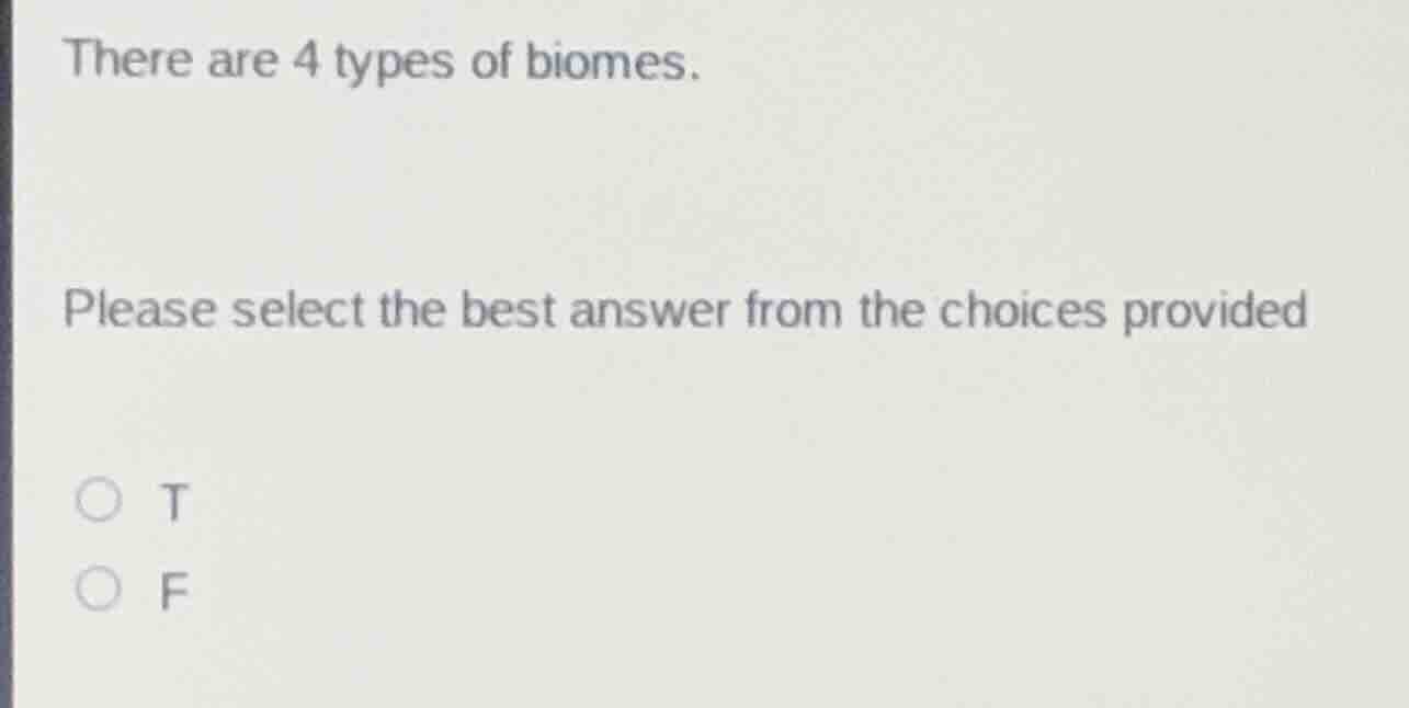 there are 4 types of biomes. please select the best answer from the cho…