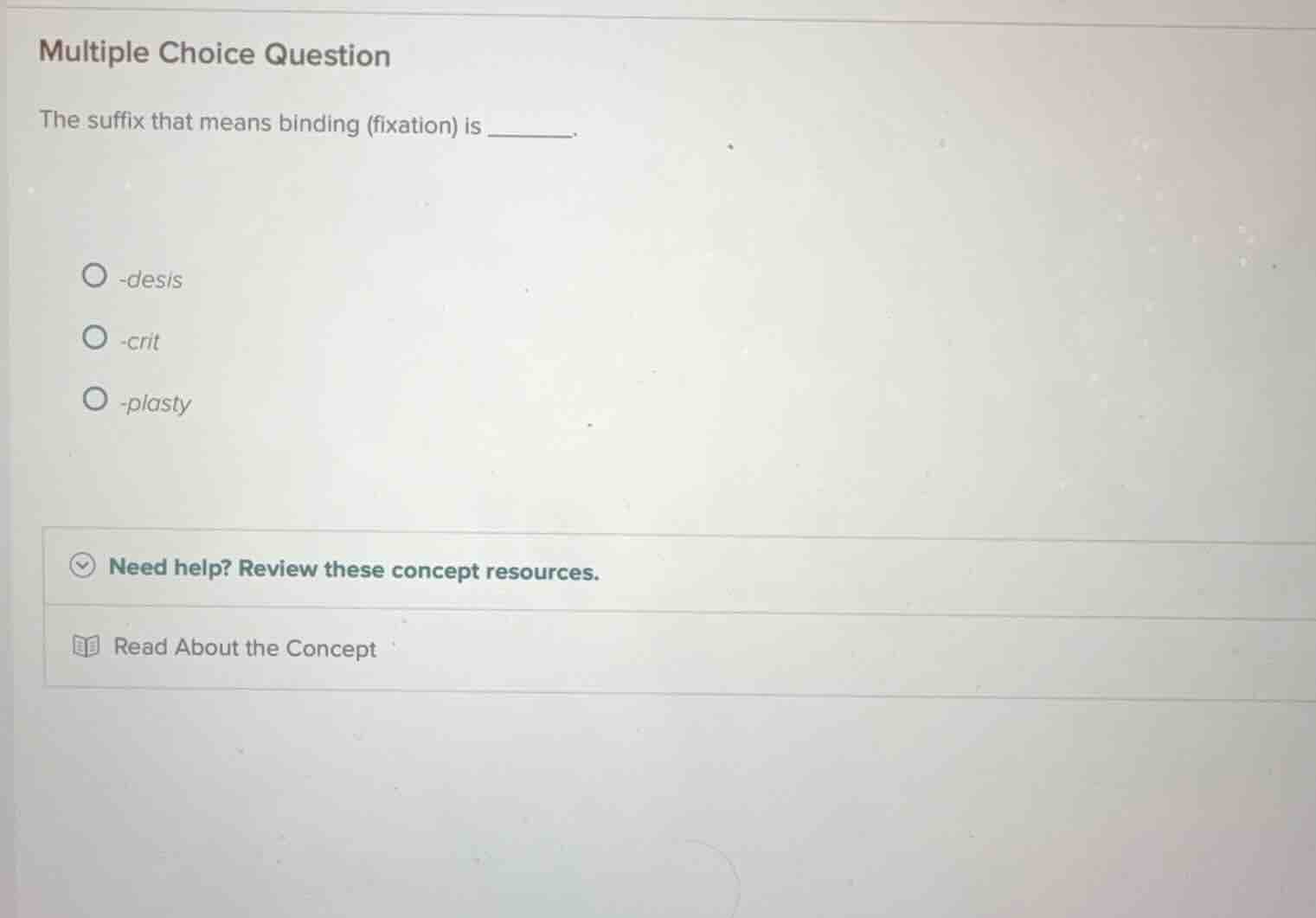 multiple choice question the suffix that means binding (fixation) is __…