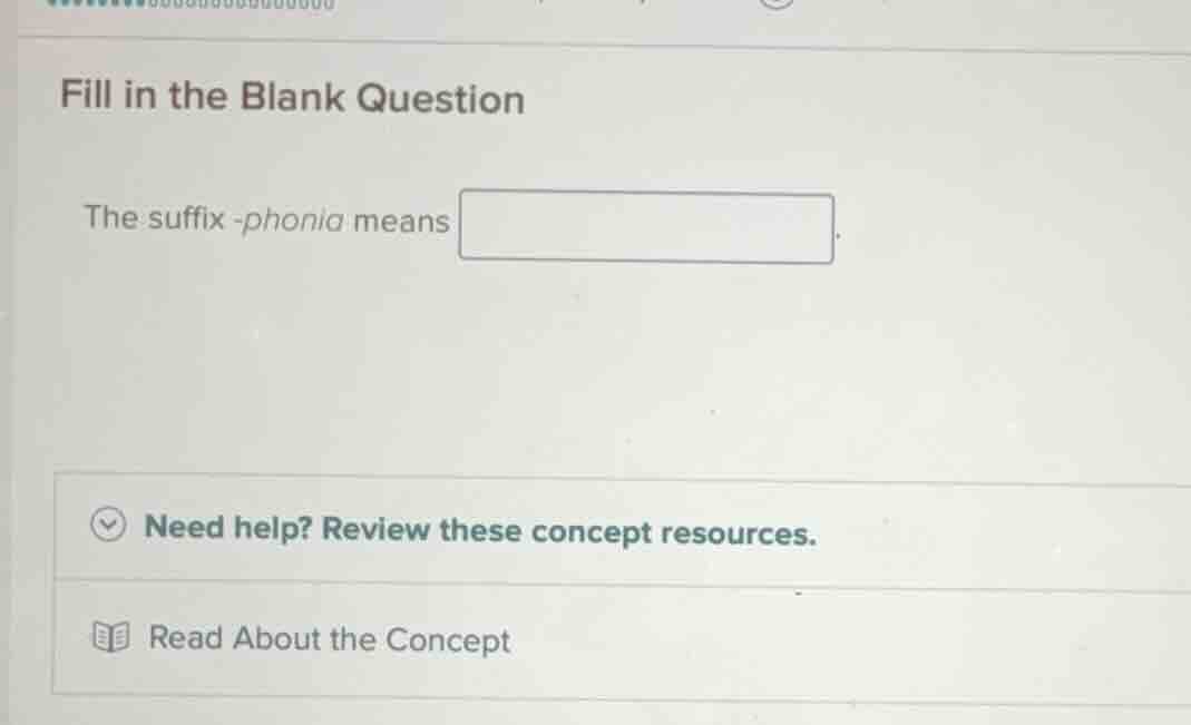 fill in the blank question the suffix -phonia means
