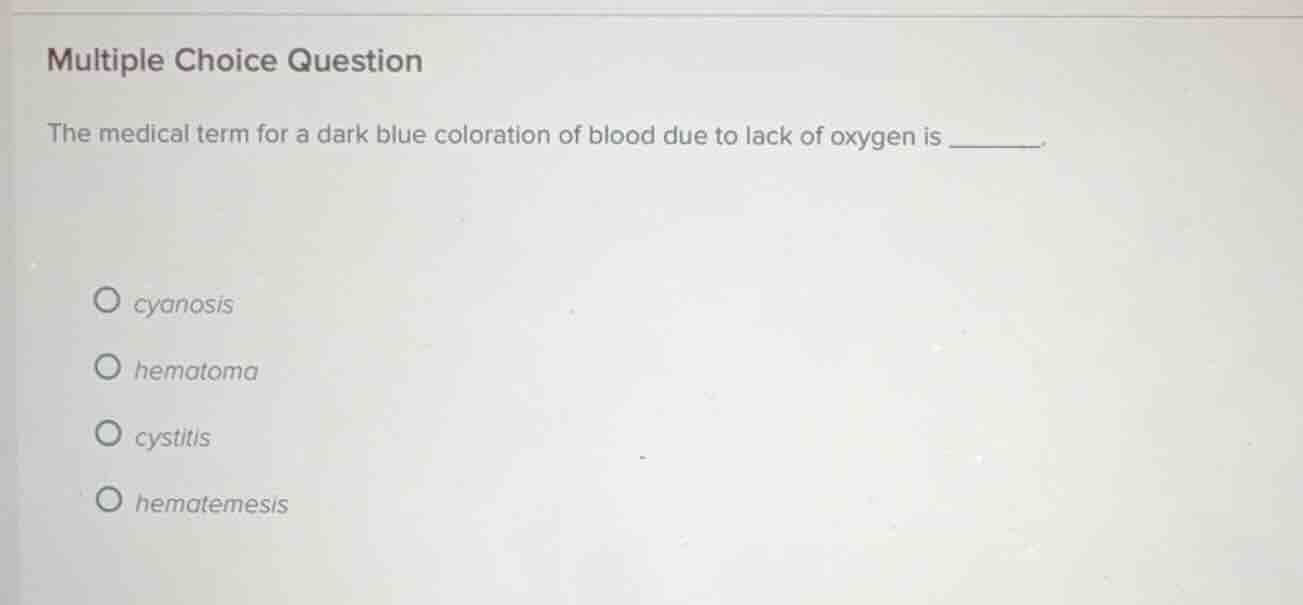 multiple choice question the medical term for a dark blue coloration of…