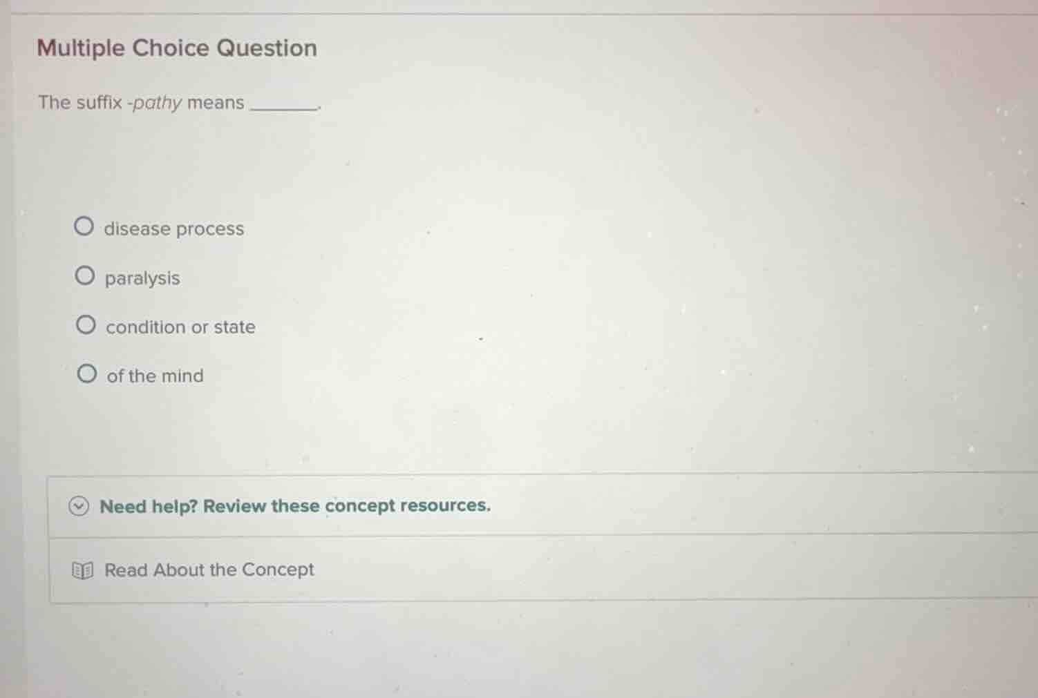 multiple choice question the suffix -pathy means ______. disease proces…