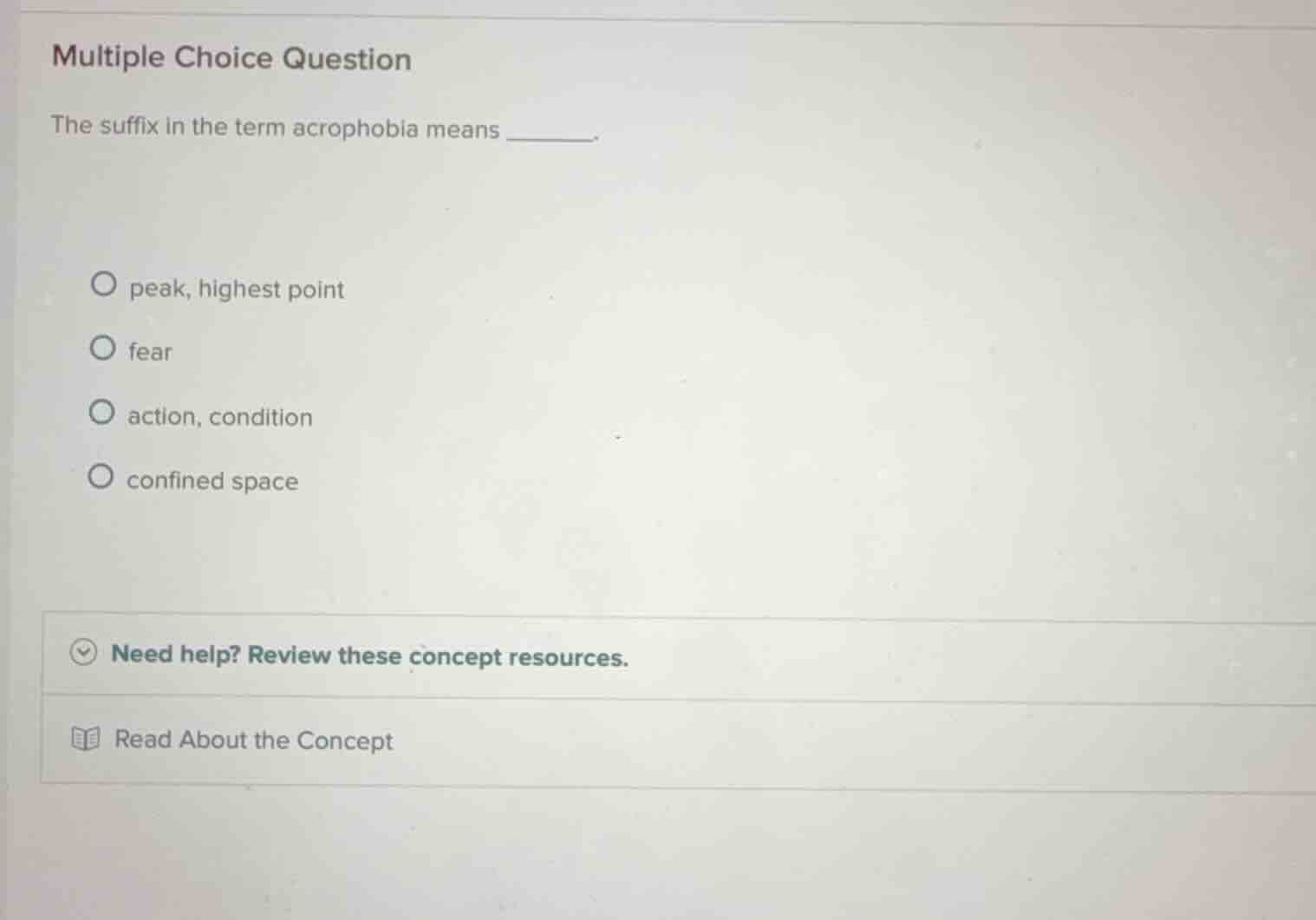 multiple choice question the suffix in the term acrophobia means ______…