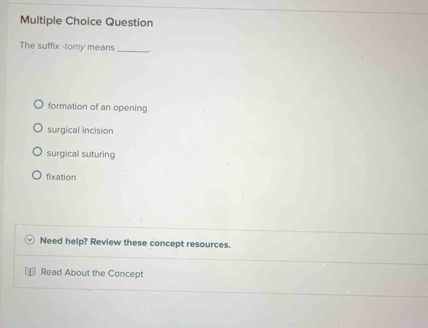 multiple choice question the suffix -tomy means ______. - formation of …