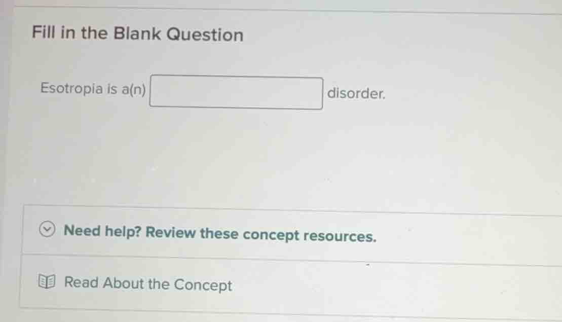 fill in the blank question esotropia is a(n) disorder.