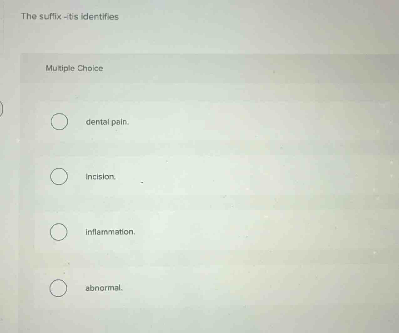 the suffix -itis identifies multiple choice dental pain. incision. infl…