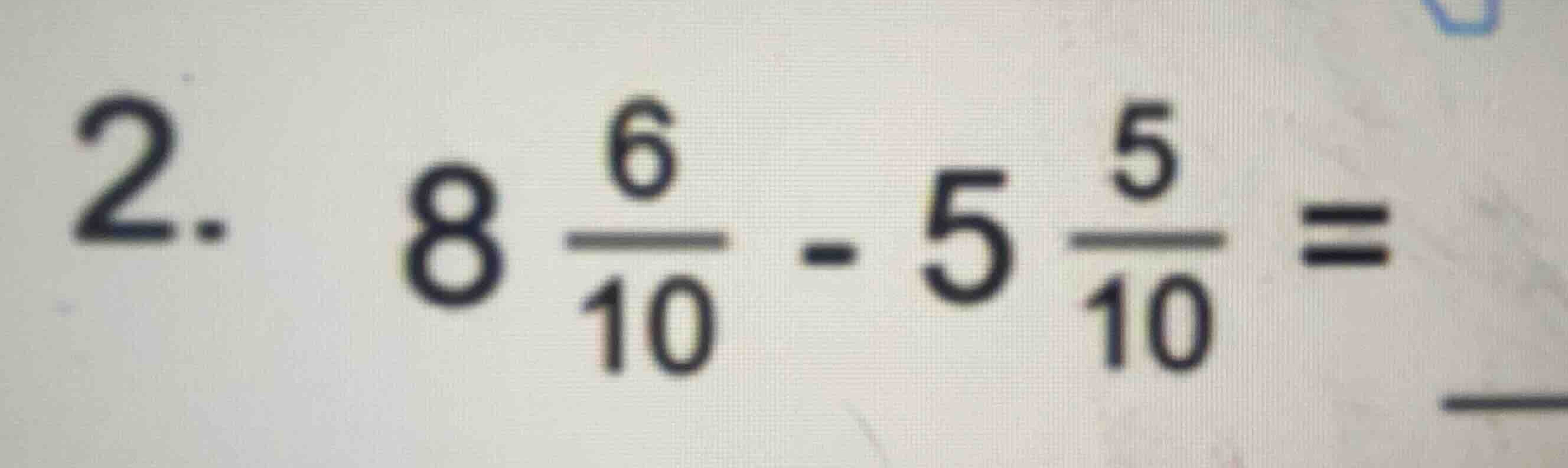 2. \\(8 \\frac{6}{10} - 5 \\frac{5}{10} =\\) ____