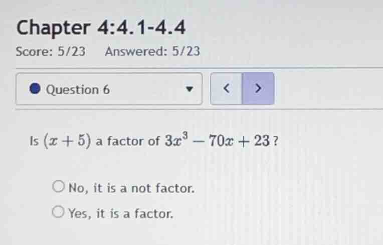 is \\( (x + 5) \\) a factor of \\( 3x^3 - 70x + 23 \\)? - no, it is a n…