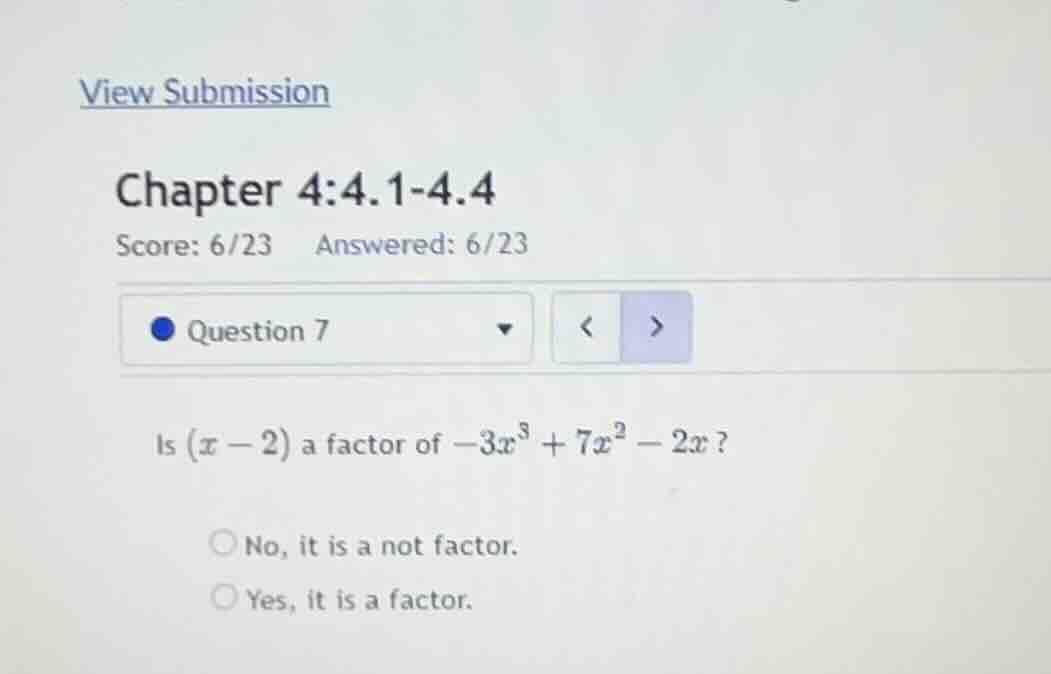 is \\((x - 2)\\) a factor of \\(-3x^3 + 7x^2 - 2x\\)? no, it is a not f…
