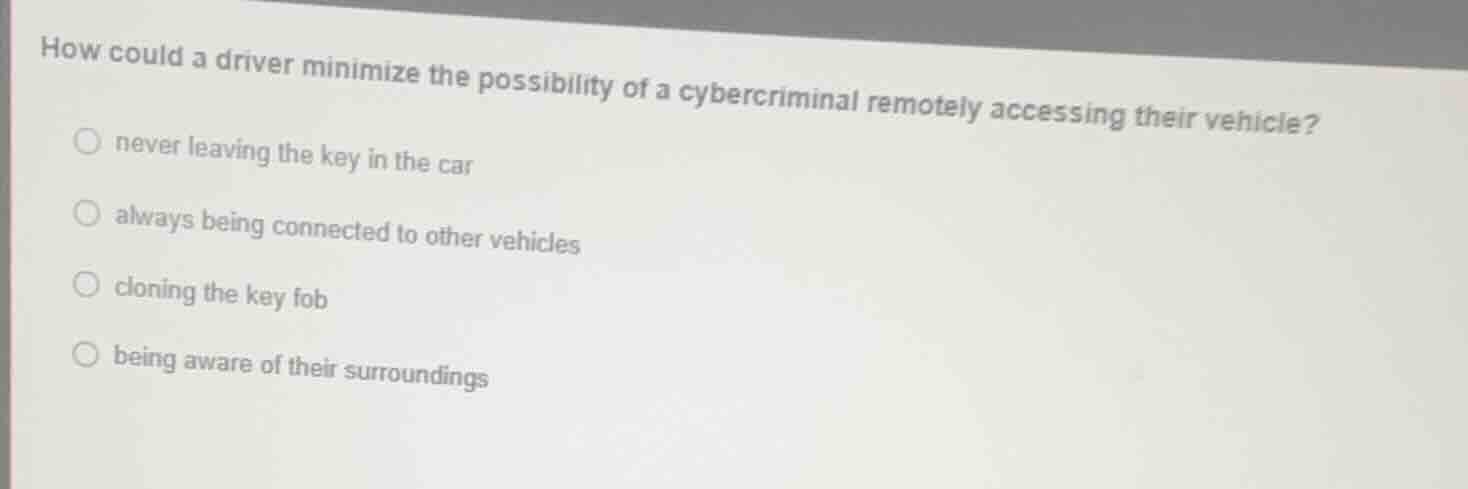 how could a driver minimize the possibility of a cybercriminal remotely…