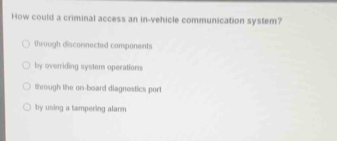 how could a criminal access an in-vehicle communication system? through…