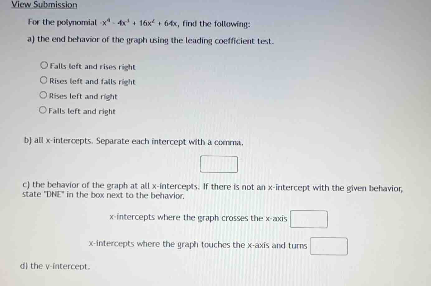 for the polynomial (-x^4 - 4x^3 + 16x^2 + 64x), find the following: a) …
