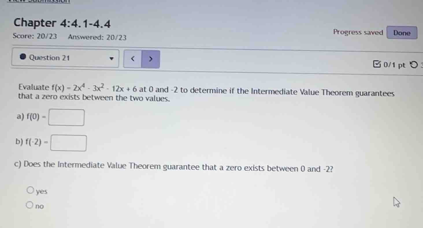 evaluate (f(x) = 2x^4 - 3x^2 - 12x + 6) at (0) and (-2) to determine if…