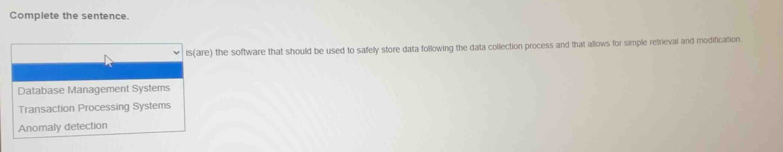complete the sentence. dropdown menu options: database management syste…