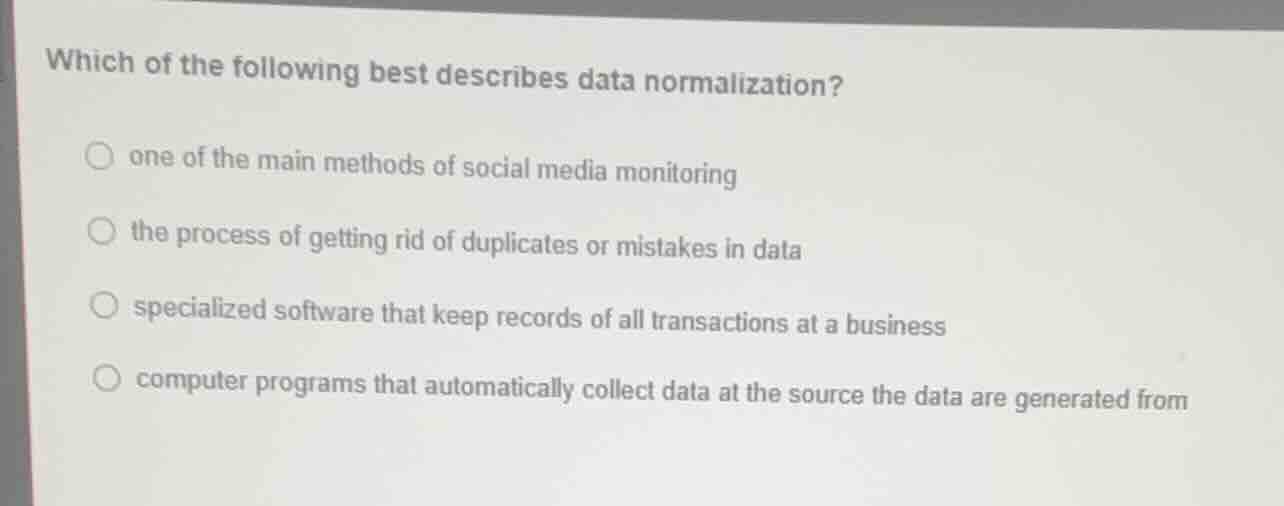 which of the following best describes data normalization? one of the ma…