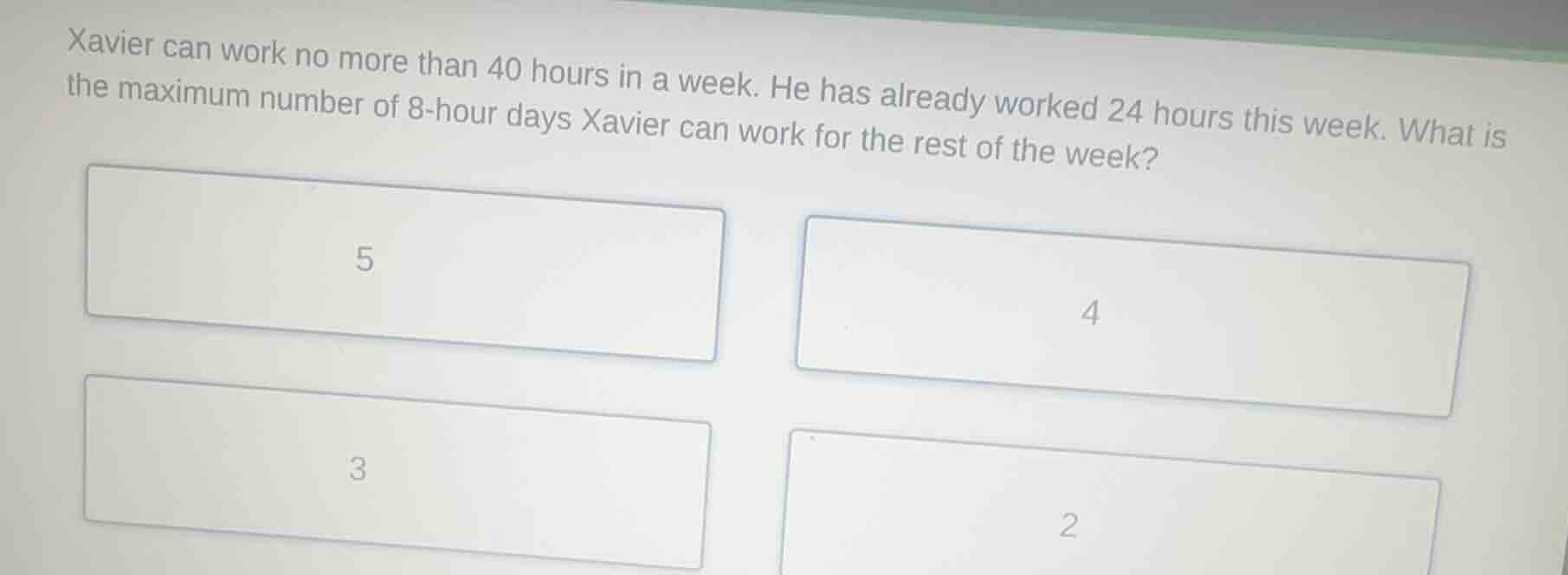 xavier can work no more than 40 hours in a week. he has already worked …