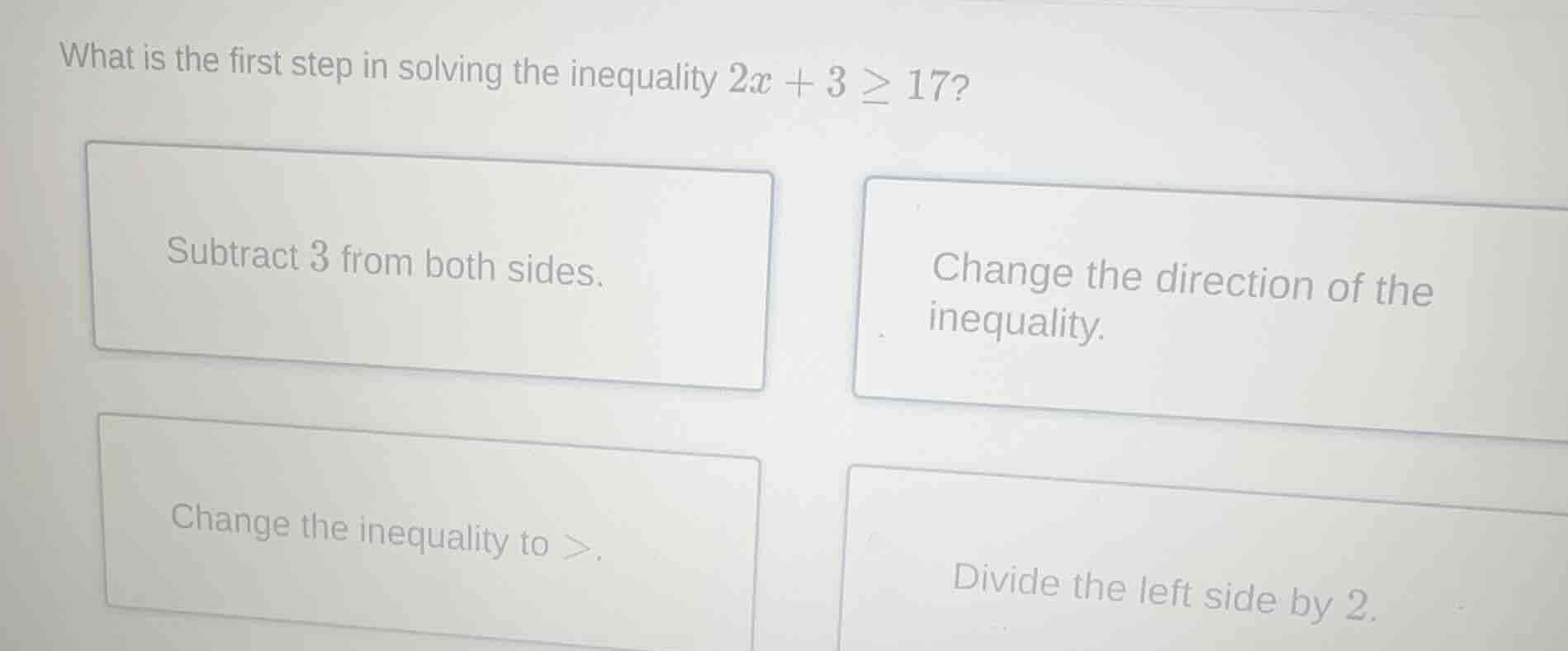 what is the first step in solving the inequality (2x + 3 ge 17)? - subt…