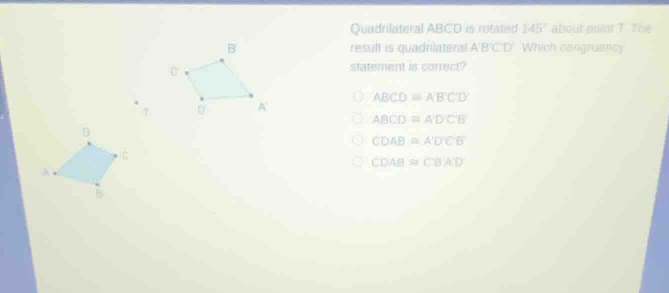 quadrilateral abcd is rotated \\(145^\\circ\\) about point t. the resul…