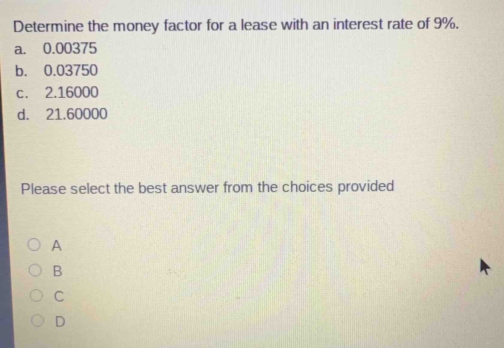 determine the money factor for a lease with an interest rate of 9%. a. …