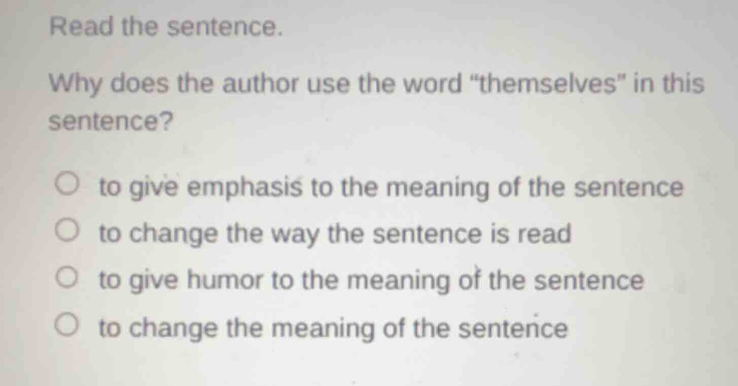 read the sentence. why does the author use the word \themselves\ in thi…