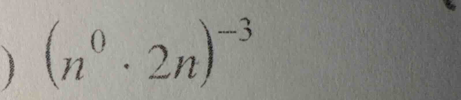 \\((n^0 \\cdot 2n)^{-3}\\)