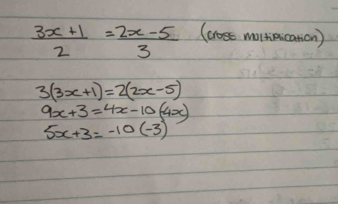 \\\\frac{3x + 1}{2} = \\frac{2x - 5}{3} \\quad \\text{(cross multiplica…