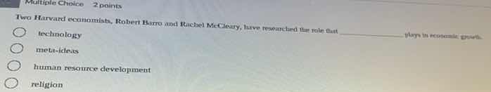 multiple choice 2 points two harvard economists, robert barro and rache…
