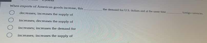 when exports of american goods increase, this ________ the demand for u…