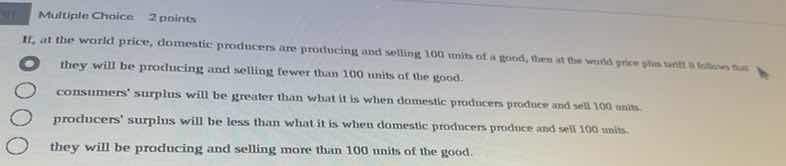 if, at the world price, domestic producers are producing and selling 10…