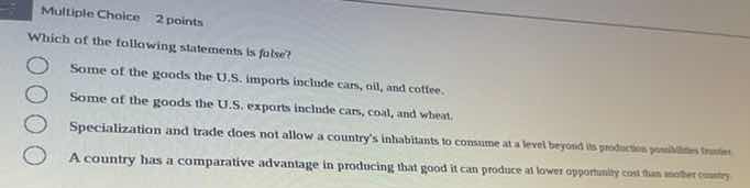 which of the following statements is false? some of the goods the u.s. …
